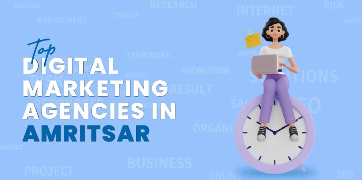 Top Digital Marketing Agencies in Amritsar